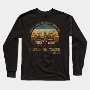 Faith It Does Not Make Things Easy It Makes Them Possible Whisky Mug Long Sleeve T-Shirt